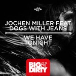 cover: Dogs With Jeans|Miller, Jochen - We Have Tonight