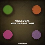 cover: Area Social - Our Time Has Come