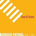 cover: Border Patrol|I-fan - Love & Leave