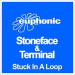 cover: Stoneface & Terminal - Stuck In A Loop