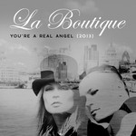 cover: La Boutique - You're A Real Angel 2013