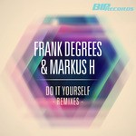 cover: Degrees, Frank|Markus H - Do It Yourself (remixes)