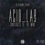 cover: Acid Lab - Constructs Of The Mind LP