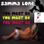 cover: Samma Lone - You Must Be