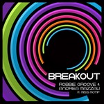 cover: Robbie Groove|Andrea Mazzali|Miss Motif - Breakout