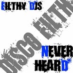 cover: Filthy Djs - Never Heard