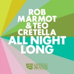 cover: Rob Marmot|Teo Cretella - All Night Long