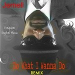 cover: Jemell - Do What I Wanna Do (Remix)