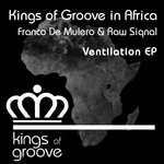 cover: De Mulero, Franco|Raw Siqnal - Kings Of Groove In Africa - Ventilation EP