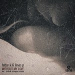 cover: Linas P|Fedor K - Without My Love