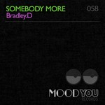 cover: Bradley D - Somebody More