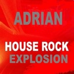 cover: Adrian - House Rock Explosion