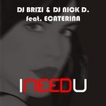 cover: Ecaterina|Dj Nick D|Dj Brizi - I Need U