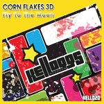 cover: Corn Flakes 3d - Fly To The Moon