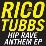 cover: Rico Tubbs - Hip Rave Anthem EP