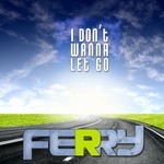 cover: Ferry - I Don't Wanna Let Go