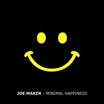 cover: Joe Maker - Minimal Happiness