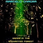 cover: Marcelo Chagra - Dance In The Enchanted Forest