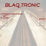 cover: Blaq Tronic - Unpredictable Mind