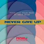 cover: Futuristic Polar Bears|Angie Brown - Never Give Up