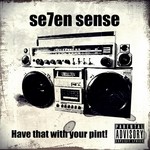 cover: Se7en Sense - Have That With Your Pint!