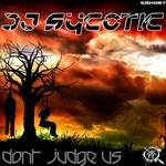 cover: Dj Sycotic - Dont Judge Us