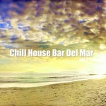 cover: Various - Chill House Bar Del Mar Vol 2