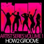 cover: How2 Groove|Various - Exhilarated Recordings Artist Series Volume 1