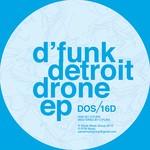 cover: D'funk - Detroit Drone EP