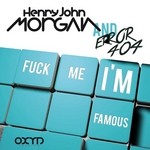 cover: Morgan, Henry John|Error404 - Fuck Me I'm Famous