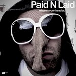 cover: Paid N Laid - Where's Your Head At