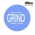 cover: Bobby Rules - Get On The Grind