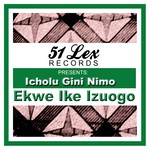 cover: Ekwe Ike Izuogo - 51 Lex Presents Icholu Gini Nimo