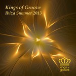 cover: Various - Kings Of Groove Ibiza Summer 2013