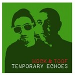 cover: Mock & Toof - Temporary Echoes