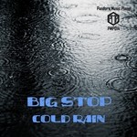 cover: Big Stop - Cold Rain