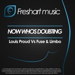 cover: Louis Proud|Fuse & Limbo - Now Whos Doubting