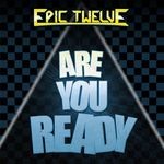 cover: Epic Twelve - Are You Ready