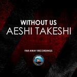 cover: Aeshi Takeshi - Without Us