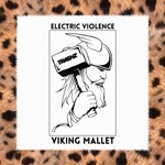 cover: Electric Violence - Viking Mallet