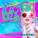 cover: Attrill, Scott|Technikal|Various - Electrik Ibiza (unmixed tracks)