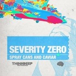 cover: Severity Zero - Spray Cans & Caviar