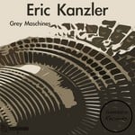 cover: Eric Kanzler - Grey Maschines