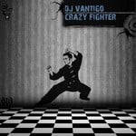 cover: Dj Vantigo - Crazy Fighter