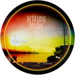 cover: Achtung Kinder - From Today