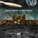 cover: Neoteric|Wax Motif - Das Machines