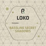 cover: Loko - Bassline Secret / Shadows