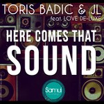 cover: Badic, Toris & Jl|Love De Luxe - Here Comes That Sound