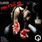 cover: Djoker - You Kill Me