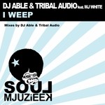 cover: Dj Able|Tribal Audio|Mj White - I Weep